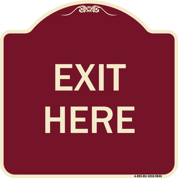 Signmission Designer Series Sign-Exit Here, Burgungy Heavy-Gauge Aluminum, 18" H, 18" L, BU-1818-9846 A-DES-BU-1818-9846